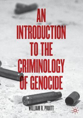An Introduction to the Criminology of Genocide(English, Paperback, Pruitt William R.)