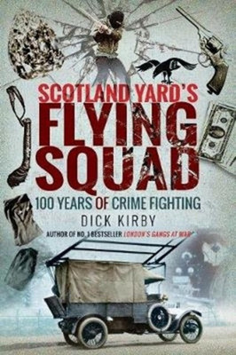 Scotland Yard's Flying Squad(English, Paperback, Kirby Dick)