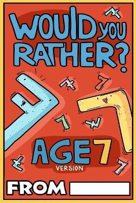 Would You Rather Age 7 Version(English, Paperback, Chuckle Billy)