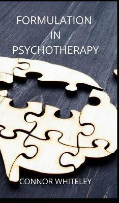 Formulation in Psychotherapy(English, Hardcover, Whiteley Connor)