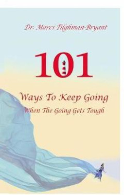101 Ways to Keep Going, When the Going Gets Tough!(English, Paperback, Tilghman-Bryant Marci Dr)