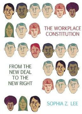 The Workplace Constitution from the New Deal to the New Right(English, Paperback, Lee Sophia Z.)