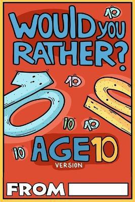 Would You Rather Age 10 Version(English, Paperback, Chuckle Billy)