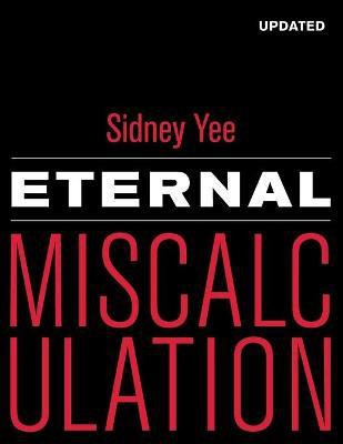 Eternal Miscalculation(English, Paperback, Yee Sidney)