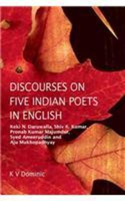Discourse on Five Indian Poets in English(English, Hardcover, Dominic K. V.)