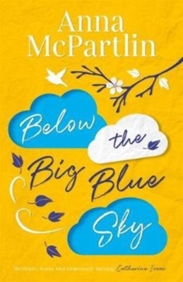 Below the Big Blue Sky: Jojo Moyes meets Marian Keyes in this heartwarming, laugh-out-loud novel [Paperback] McPartlin, Anna(Paperback, McPartlin, Anna)