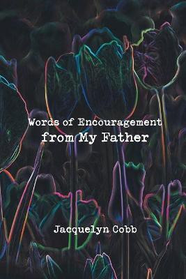 Words of Encouragement from My Father(English, Paperback, Cobb Jacquelyn)