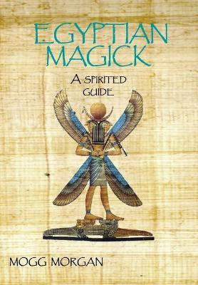 Egyptian Magick(English, Hardcover, Morgan Mogg)