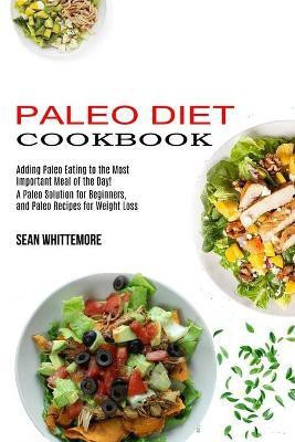 Paleo Diet Cookbook(English, Paperback, Whittemore Sean)