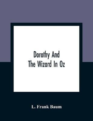 Dorothy And The Wizard In Oz(English, Paperback, Frank Baum L)