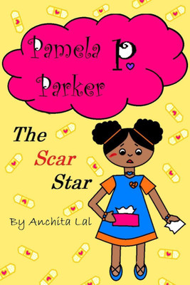 Pamela P. Parker THE SCAR STAR(English, Paperback, Anchita Lal)