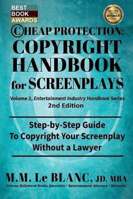CHEAP PROTECTION COPYRIGHT HANDBOOK FOR SCREENPLAYS, 2nd Edition(English, Paperback, Le Blanc M M)
