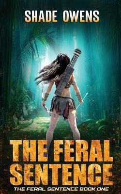 The Feral Sentence(English, Paperback, Owens Shade)