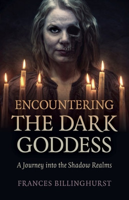 Encountering the Dark Goddess(English, Paperback, Billinghurst Frances)