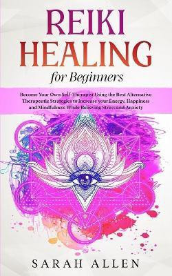 Reiki Healing for beginners(English, Paperback, Allen Sarah)