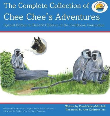 The Complete Collection of Chee Chee's Adventures(English, Hardcover, Ottley-Mitchell Carol)