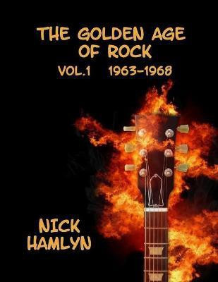 The Golden Age Of Rock Vol.1 1963-1968(English, Paperback, Hamlyn Nick)