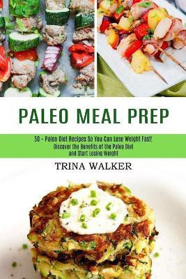 Paleo Meal Prep(English, Paperback, Walker Trina)