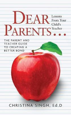 Dear Parents...Lessons from Your Child's Teacher(English, Paperback, Singh Ed D Christina)
