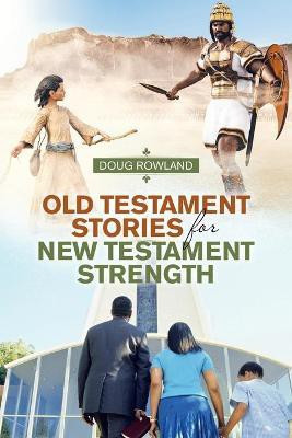 Old Testament Stories for New Testament Strength(English, Paperback, Rowland Doug)