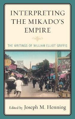 Interpreting the Mikado's Empire(English, Hardcover, unknown)