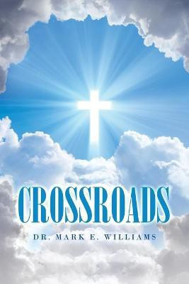 Crossroads(English, Paperback, Williams Mark E Dr)
