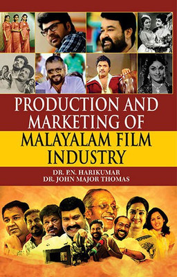Production And Marketing Of Malayalam Film Industry(Hardcover, Dr. P.N. Harikumar & Dr. John Major Thomas)