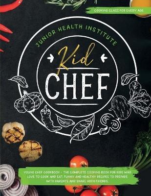 Kid Chef(English, Paperback, Institute Junior Health)