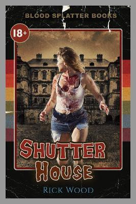 Shutter House(English, Hardcover, Wood Rick)