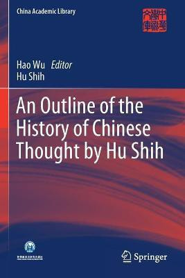 An Outline of the History of Chinese Thought by Hu Shih(English, Paperback, Shih Hu)
