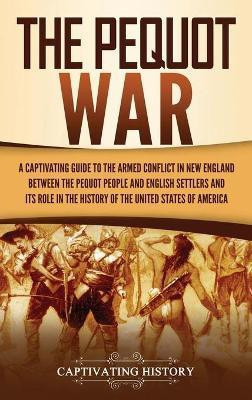 The Pequot War(English, Hardcover, History Captivating)