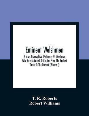 Eminent Welshmen(English, Paperback, R Roberts T)