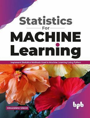 Statistics for Machine Learning(English, Paperback, Singh Himanshu)