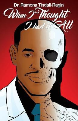 When I Thought I Had It All(English, Paperback, Tindall-Ragin Ramona Dr)