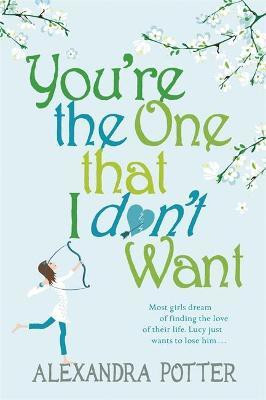 You're the One that I don't want(English, Paperback, Potter Alexandra)