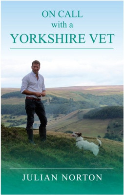 On Call with a Yorkshire Vet(English, Hardcover, Norton Julian)