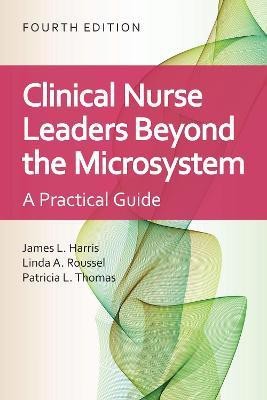 Clinical Nurse Leaders Beyond the Microsystem(English, Paperback, Harris James L.)