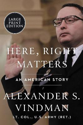 Here, Right Matters(English, Paperback, Vindman Alexander)