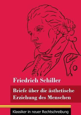 Briefe ueber die aesthetische Erziehung des Menschen(German, Paperback, Schiller Friedrich)