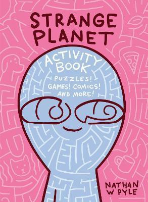 Strange Planet Activity Book(English, Paperback, Pyle Nathan W)