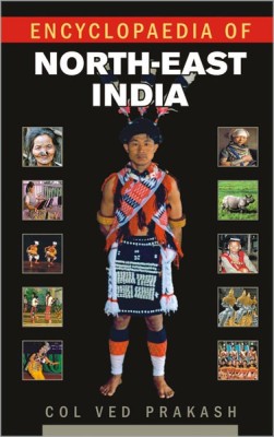 Encyclopaedia of North-East India ( Vol. 3 ) 01 Edition(English, Hardcover, Col Ved Prakash)