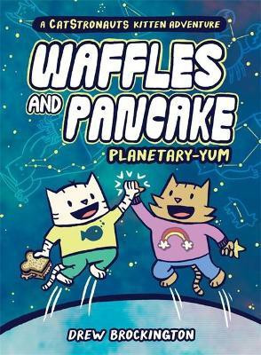 Waffles and Pancake: Planetary-YUM(English, Hardcover, Brockington Drew)
