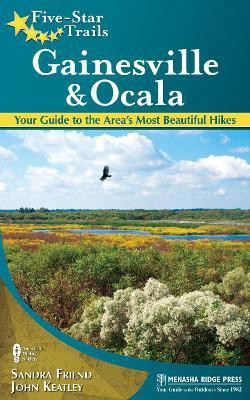 Five-Star Trails: Gainesville & Ocala(English, Paperback, Friend Sandra)