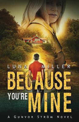 Because You're Mine(English, Paperback, Miller Luna)