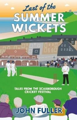 Last Of The Summer Wickets(English, Paperback, Fuller John)