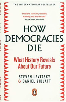 HOW DEMOCRACIES DIE(Paperback, Levitsky)