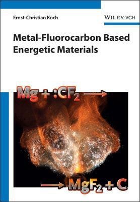 Metal-Fluorocarbon Based Energetic Materials(English, Hardcover, Koch Ernst-Christian)