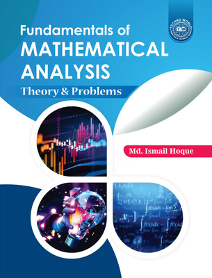 Fundamentals of Mathematical Analysis(Theory & Problems)(English, Paperback, Md.Ismail Hoque)
