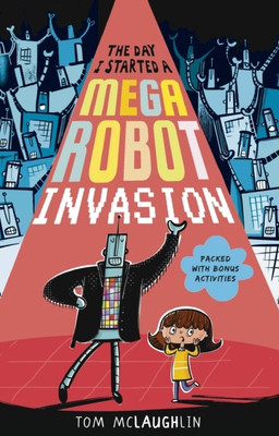 The Day I Started a Mega Robot Invasion(English, Paperback, McLaughlin Tom)