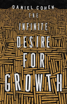The Infinite Desire for Growth(English, Paperback, Cohen Daniel)